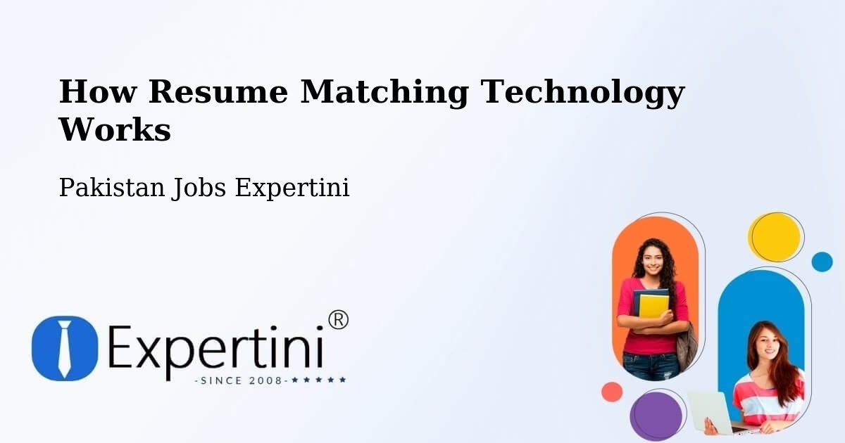 How Resume Matching Technology Works - Pakistan Jobs Expertini